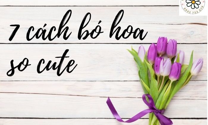 7 cách bó hoa đơn giản